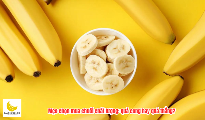 Mẹo chọn mua chuối chất lượng: quả cong hay quả thẳng?