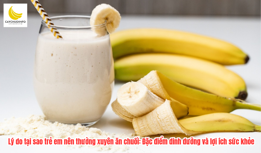 Lý do tại sao trẻ em nên thường xuyên ăn chuối: Đặc điểm dinh dưỡng và lợi ích sức khỏe