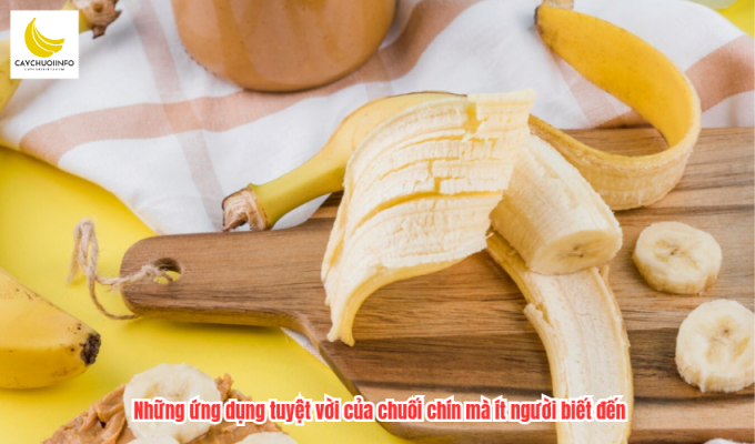 Những ứng dụng tuyệt vời của chuối chín mà ít người biết đến